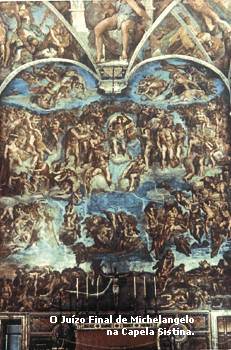 O Juzo Final de Michelangelo na Capela Sistina.